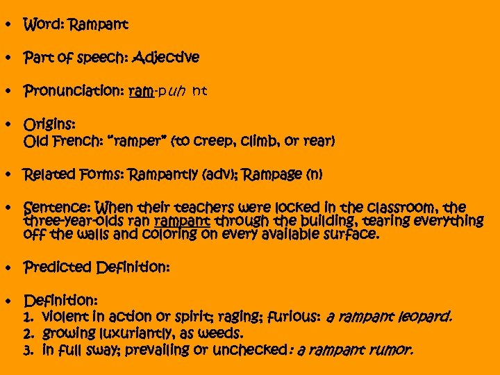  • Word: Rampant • Part of speech: Adjective • Pronunciation: ram-puh nt •