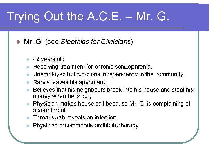 Trying Out the A. C. E. – Mr. G. l Mr. G. (see Bioethics