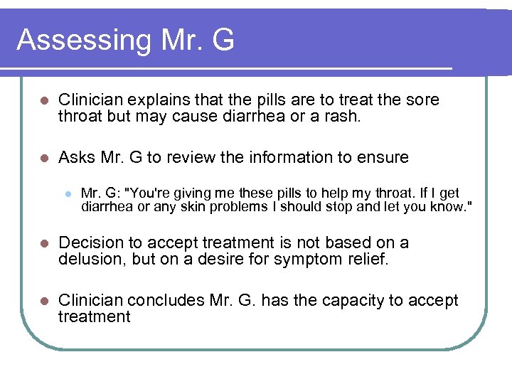 Assessing Mr. G l Clinician explains that the pills are to treat the sore