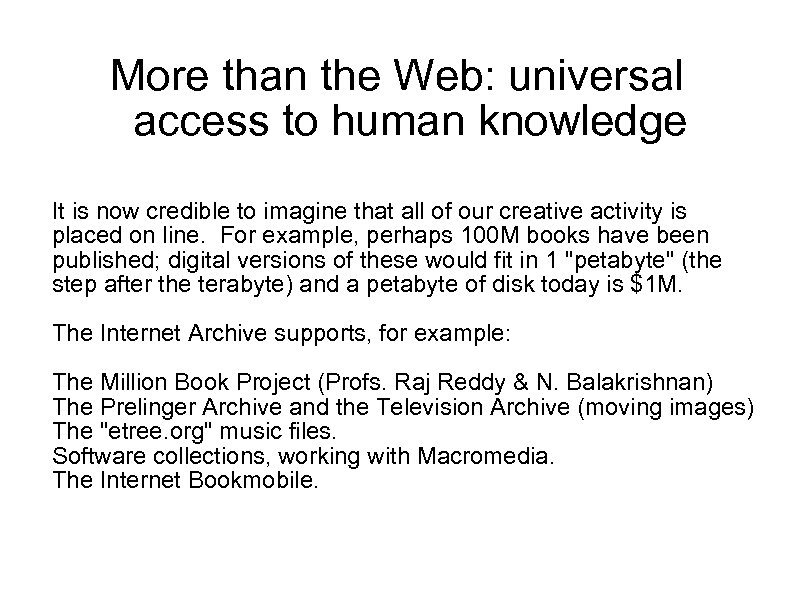 More than the Web: universal access to human knowledge It is now credible to