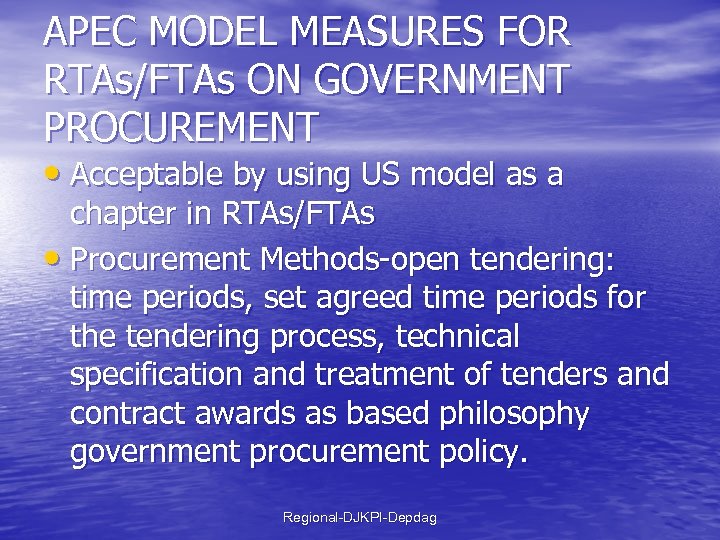 APEC MODEL MEASURES FOR RTAs/FTAs ON GOVERNMENT PROCUREMENT • Acceptable by using US model