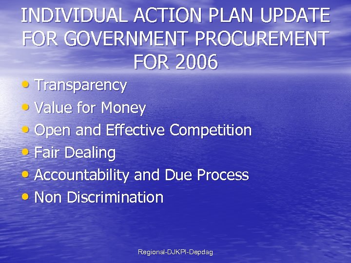 INDIVIDUAL ACTION PLAN UPDATE FOR GOVERNMENT PROCUREMENT FOR 2006 • Transparency • Value for