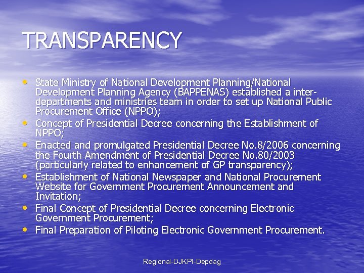 TRANSPARENCY • State Ministry of National Development Planning/National • • • Development Planning Agency