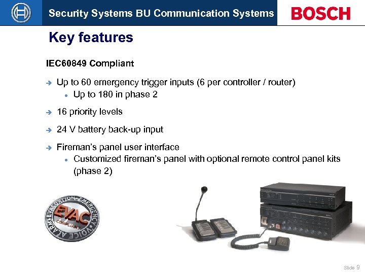 Security Systems BU Communication Systems Key features IEC 60849 Compliant è Up to 60