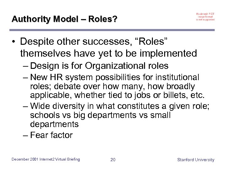 Authority Model – Roles? • Despite other successes, “Roles” themselves have yet to be