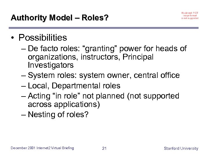 Authority Model – Roles? • Possibilities – De facto roles: “granting” power for heads