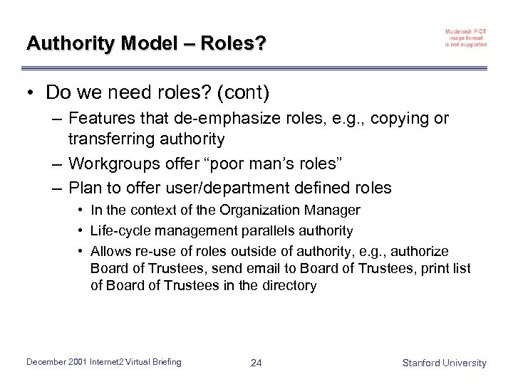 Authority Model – Roles? • Do we need roles? (cont) – Features that de-emphasize