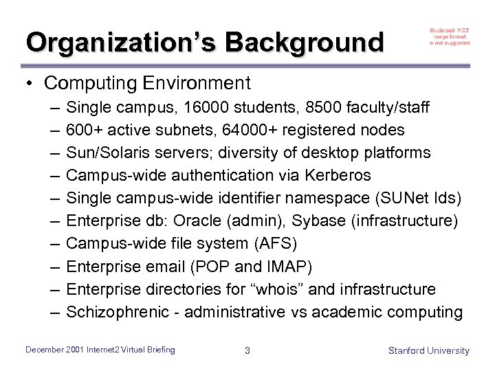 Organization’s Background • Computing Environment – – – – – Single campus, 16000 students,
