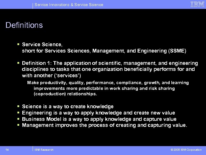 Service Innovations & Service Science Definitions § Service Science, short for Services Sciences, Management,