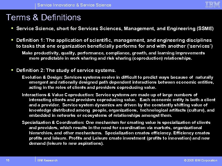 Service Innovations & Service Science Terms & Definitions § Service Science, short for Services