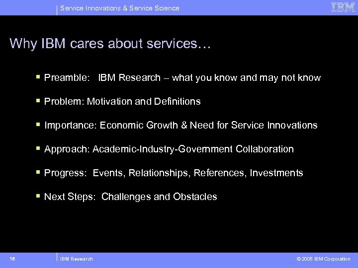 Service Innovations & Service Science Why IBM cares about services… § Preamble: IBM Research