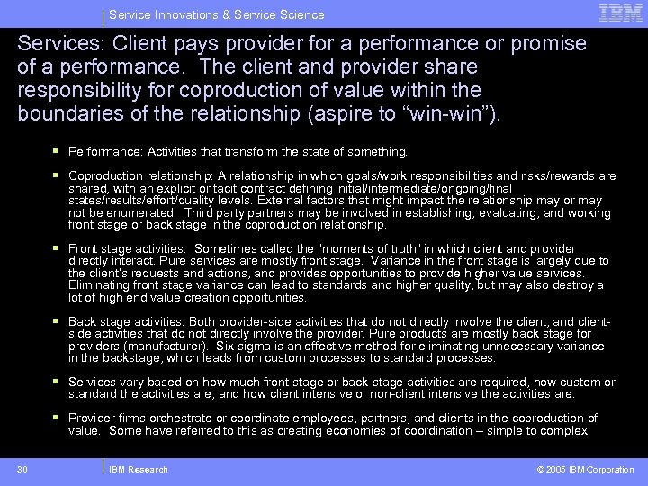 Service Innovations & Service Science Services: Client pays provider for a performance or promise