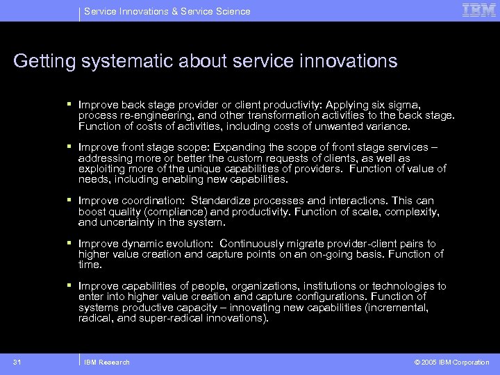 Service Innovations & Service Science Getting systematic about service innovations § Improve back stage