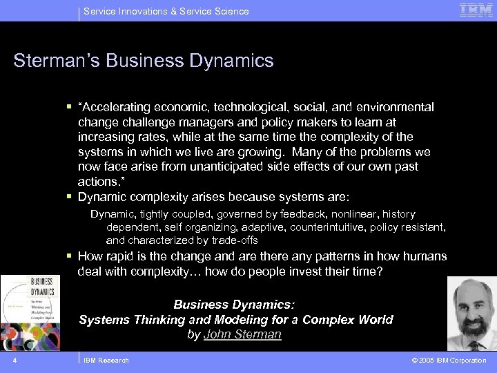 Service Innovations & Service Science Sterman’s Business Dynamics § “Accelerating economic, technological, social, and