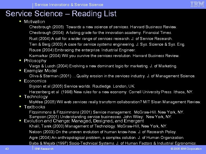 Service Innovations & Service Science – Reading List § Motivation Chesbrough (2005) Towards a