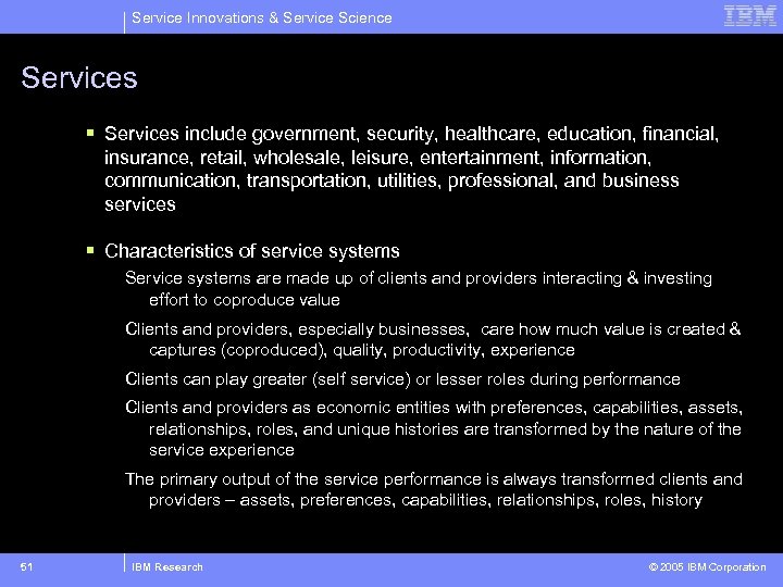 Service Innovations & Service Science Services § Services include government, security, healthcare, education, financial,