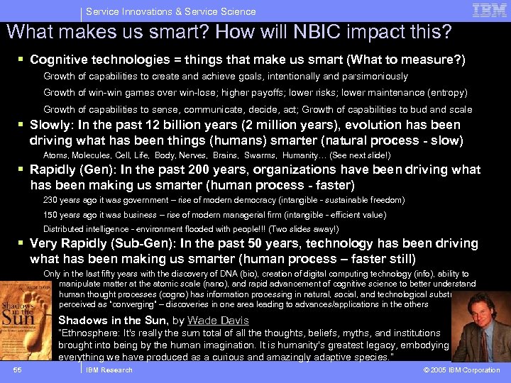 Service Innovations & Service Science What makes us smart? How will NBIC impact this?