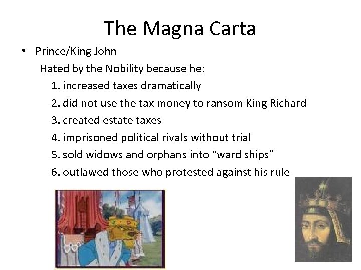The Magna Carta • Prince/King John Hated by the Nobility because he: 1. increased