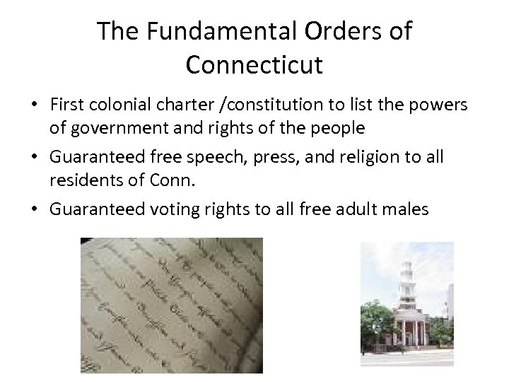 The Fundamental Orders of Connecticut • First colonial charter /constitution to list the powers