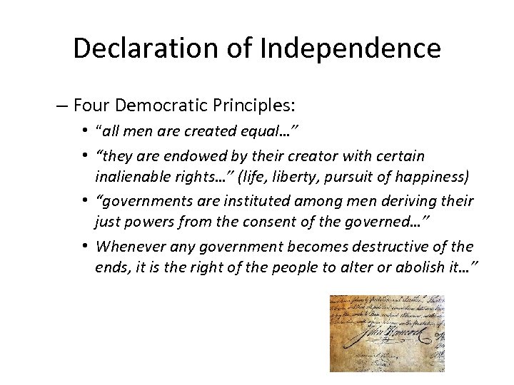 Declaration of Independence – Four Democratic Principles: • “all men are created equal…” •