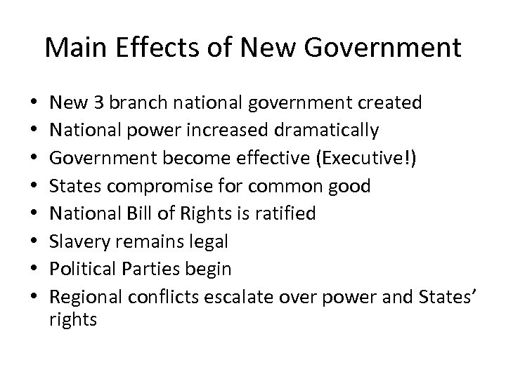 Main Effects of New Government • • New 3 branch national government created National