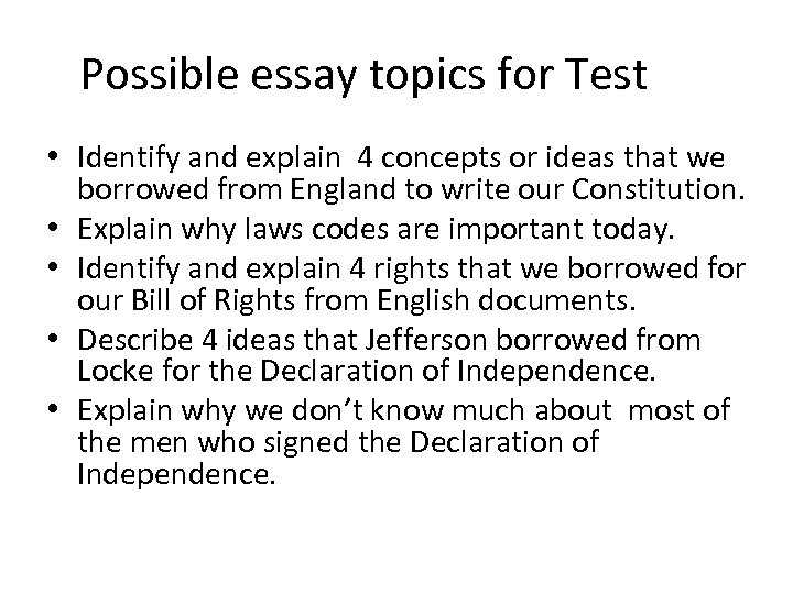 Possible essay topics for Test • Identify and explain 4 concepts or ideas that