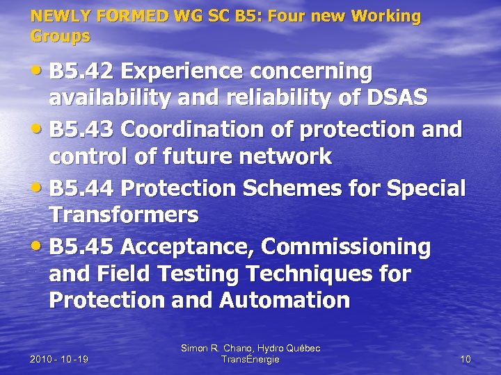 NEWLY FORMED WG SC B 5: Four new Working Groups • B 5. 42
