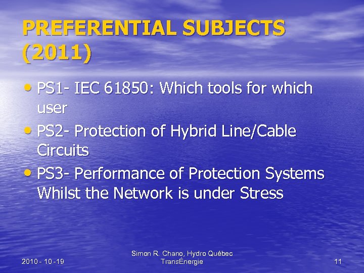 PREFERENTIAL SUBJECTS (2011) • PS 1 - IEC 61850: Which tools for which user