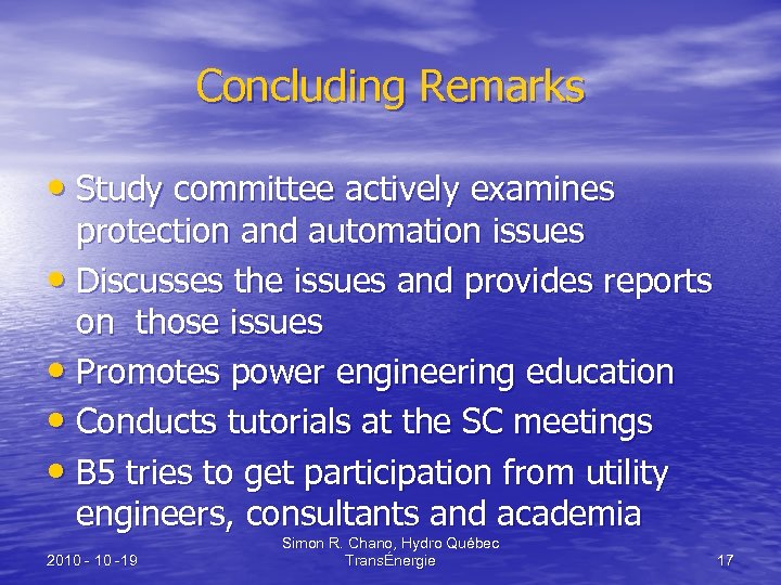 Concluding Remarks • Study committee actively examines protection and automation issues • Discusses the