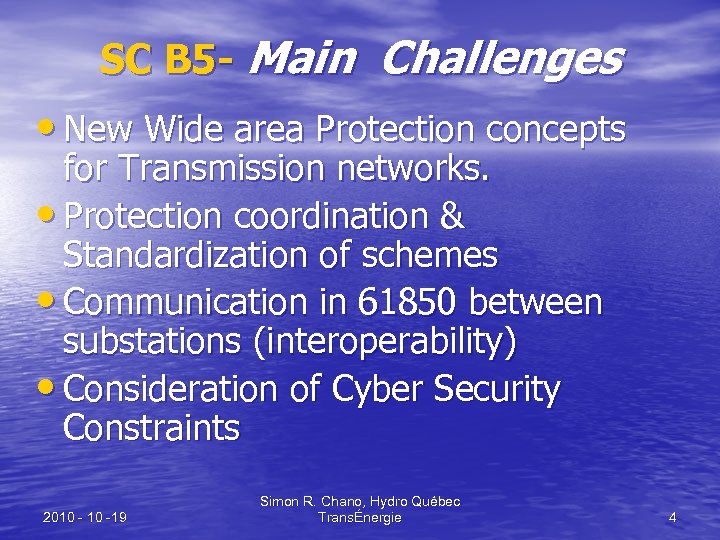 SC B 5 - Main Challenges • New Wide area Protection concepts for Transmission