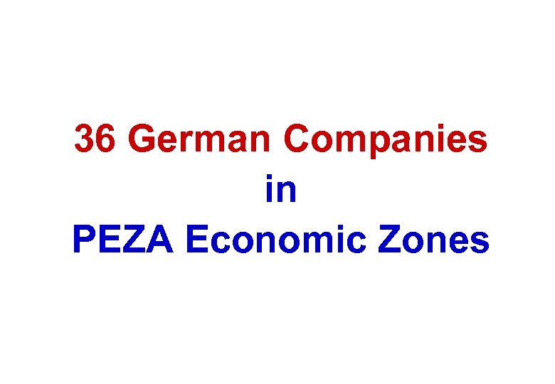 36 German Companies in PEZA Economic Zones 