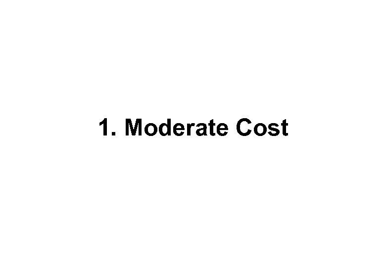 1. Moderate Cost 