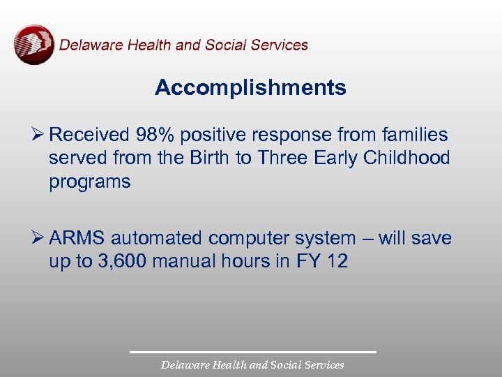 Accomplishments Ø Received 98% positive response from families served from the Birth to Three