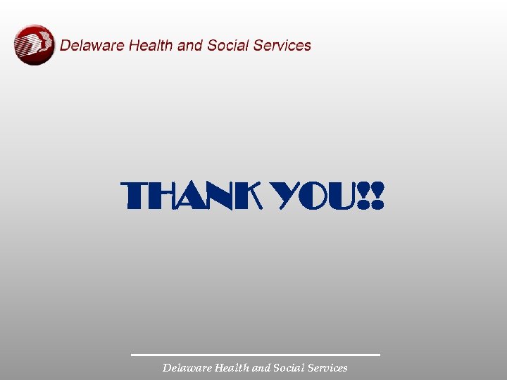 THANK YOU!! Delaware Health and Social Services 