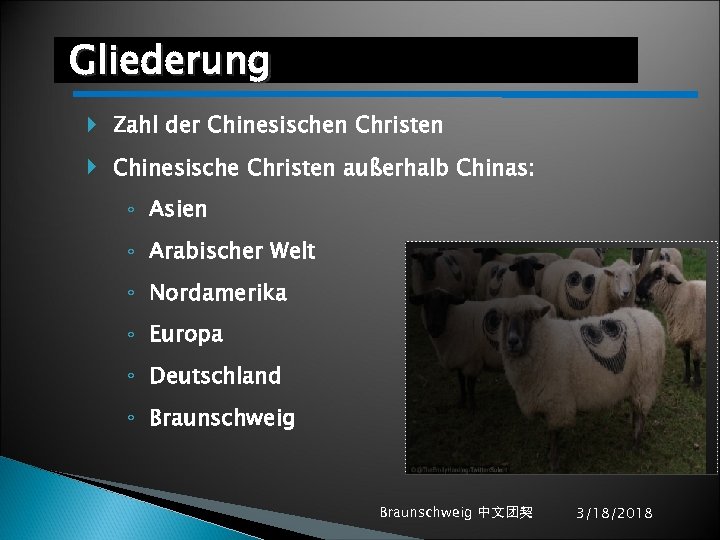 Gliederung Zahl der Chinesischen Christen Chinesische Christen außerhalb Chinas: ◦ Asien ◦ Arabischer Welt