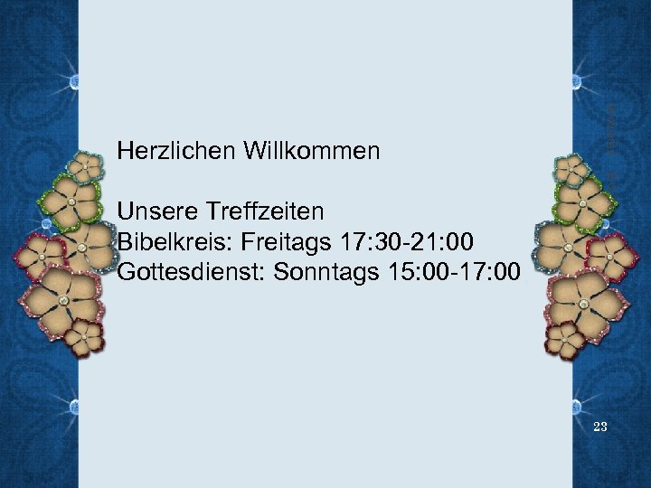 B. C. C. G Unsere Treffzeiten Bibelkreis: Freitags 17: 30 -21: 00 Gottesdienst: Sonntags