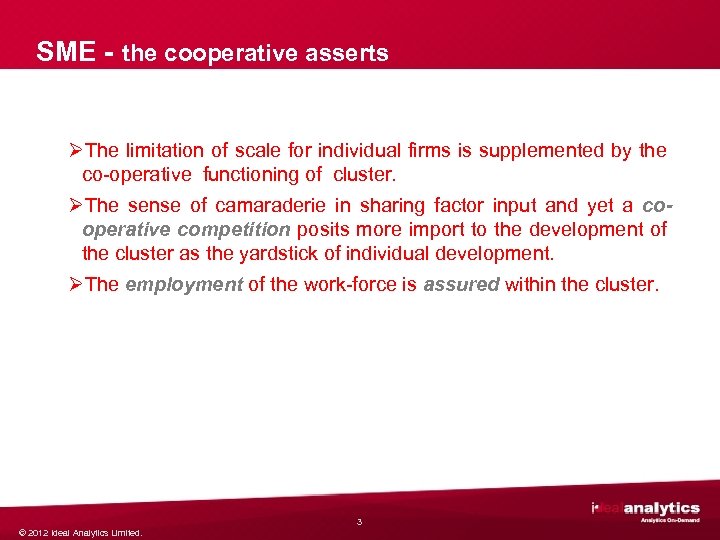 SME - the cooperative asserts ØThe limitation of scale for individual firms is supplemented