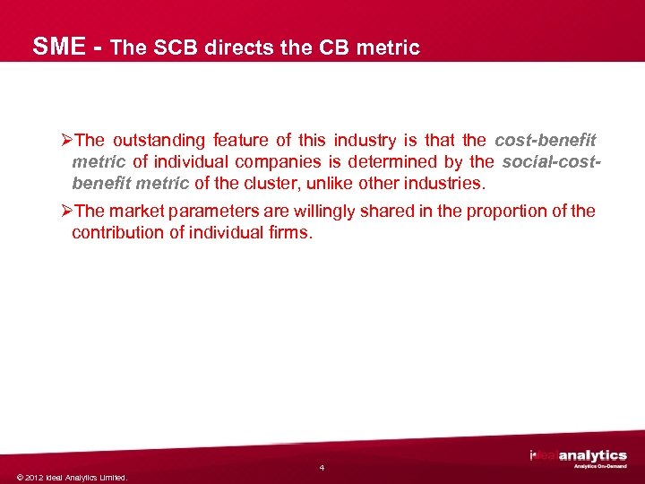 SME - The SCB directs the CB metric ØThe outstanding feature of this industry