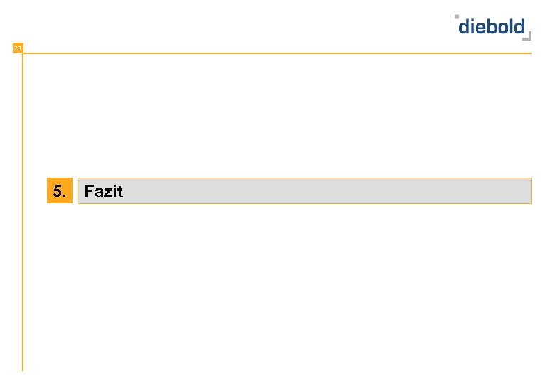 23 5. Fazit 