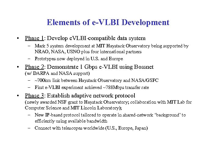 Elements of e-VLBI Development • Phase 1: Develop e. VLBI-compatible data system – Mark