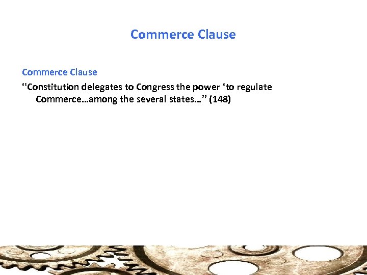 Commerce Clause “Constitution delegates to Congress the power ‘to regulate Commerce…among the several states…”