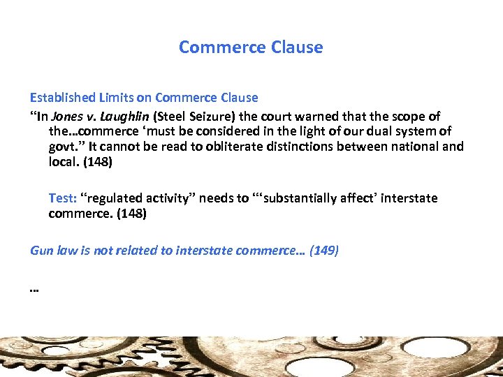 Commerce Clause Established Limits on Commerce Clause “In Jones v. Laughlin (Steel Seizure) the