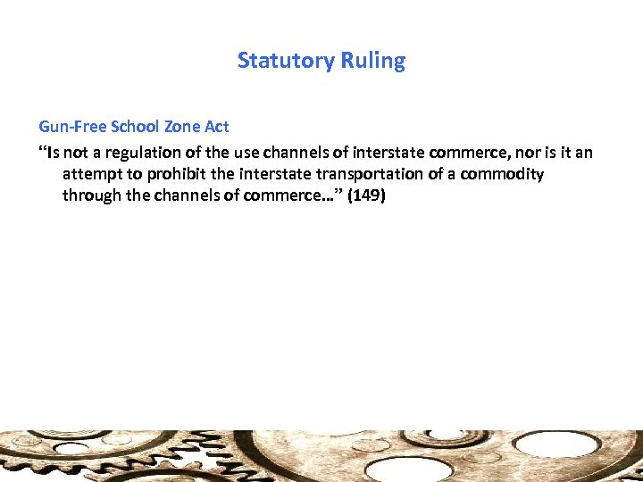 Statutory Ruling Gun-Free School Zone Act “Is not a regulation of the use channels