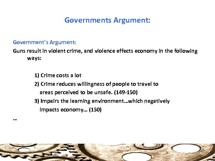 Governments Argument: Government’s Argument: Guns result in violent crime, and violence effects economy in