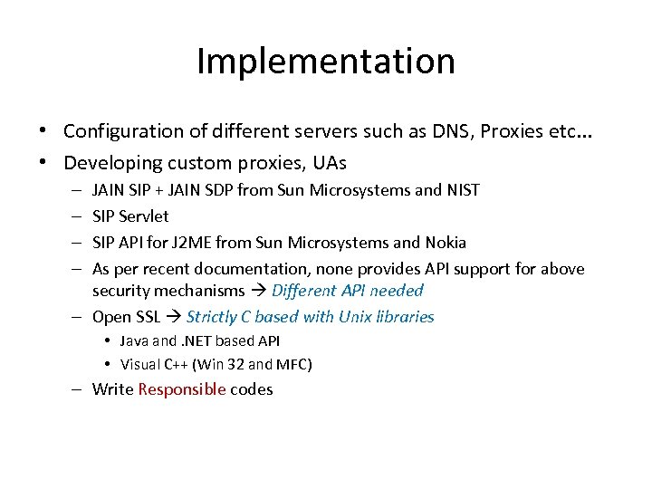 Implementation • Configuration of different servers such as DNS, Proxies etc. . . •