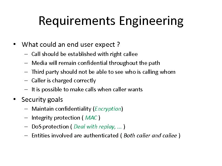 Requirements Engineering • What could an end user expect ? – – – Call