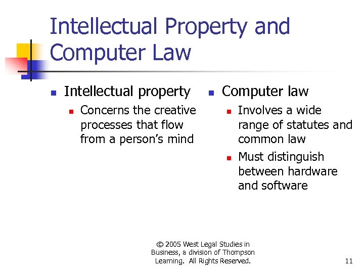 Intellectual Property and Computer Law n Intellectual property n Concerns the creative processes that