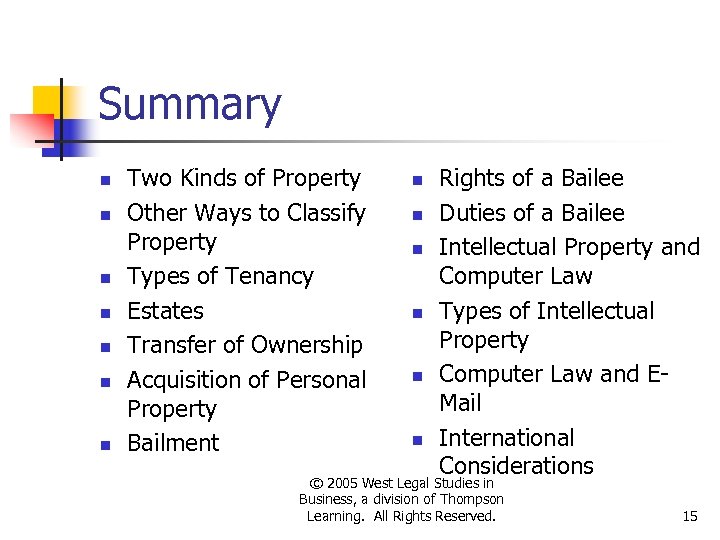 Summary n n n n Two Kinds of Property Other Ways to Classify Property
