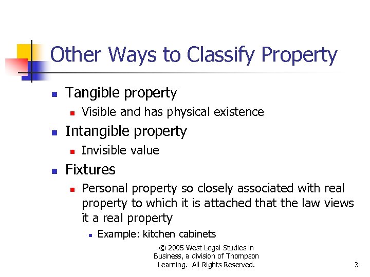 Other Ways to Classify Property n Tangible property n n Intangible property n n
