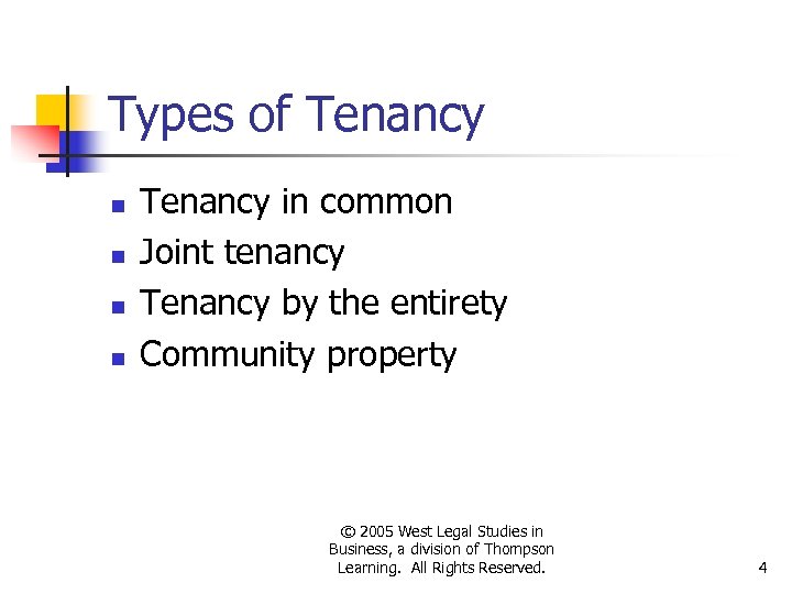 Types of Tenancy n n Tenancy in common Joint tenancy Tenancy by the entirety